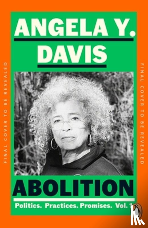 Davis, Angela Y. - Abolition: Politics, Practices, Promises, Vol. 1
