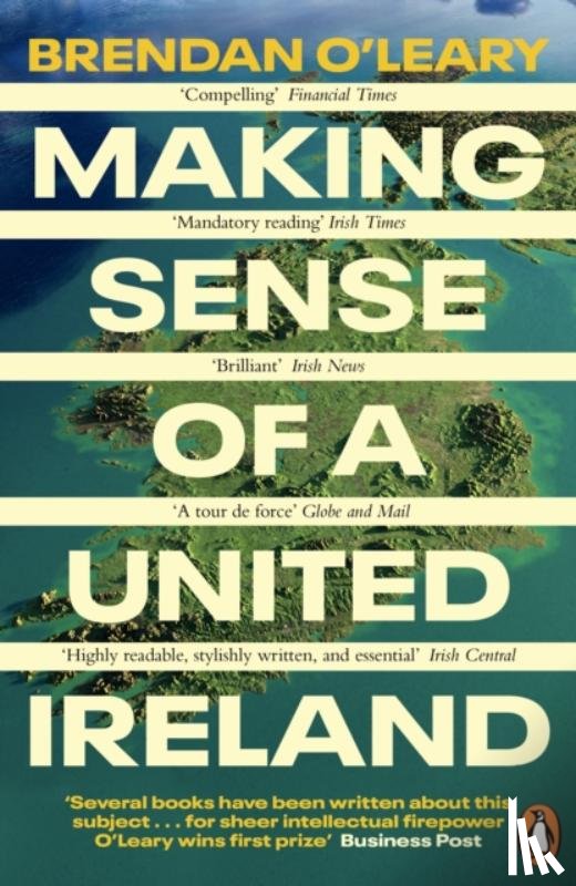 O'Leary, Brendan - Making Sense of a United Ireland