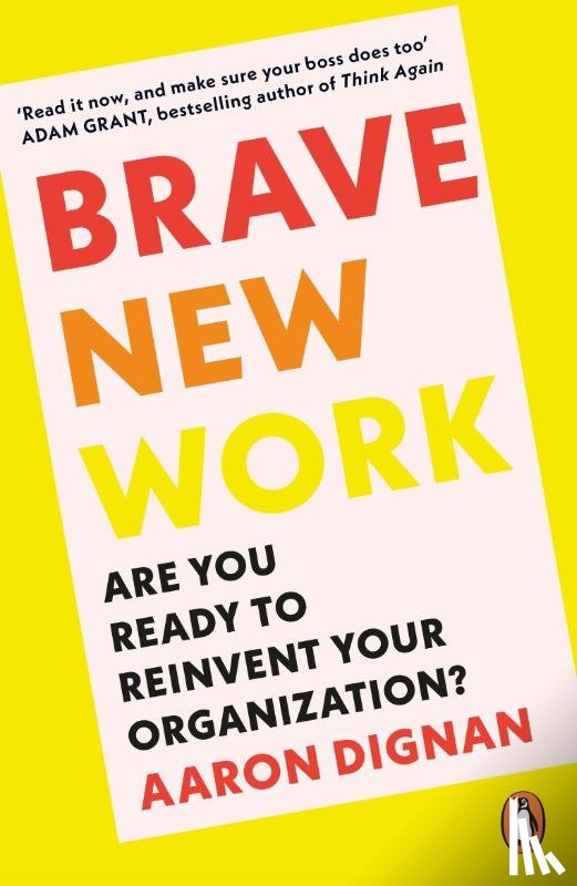 Dignan, Aaron - Brave New Work
