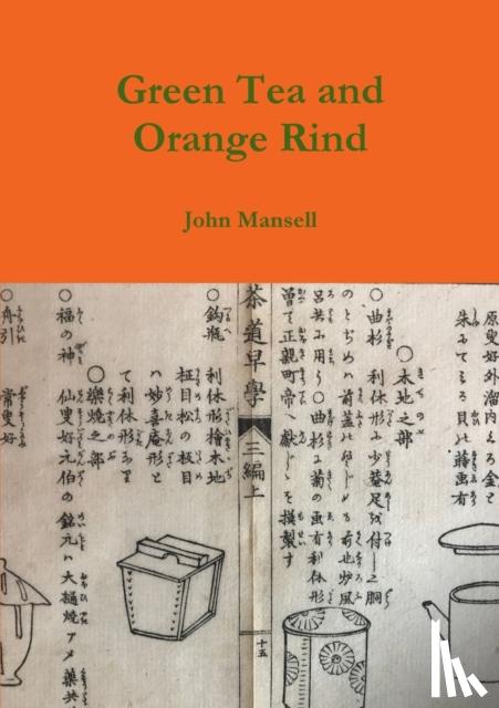 Mansell, John - Green Tea and Orange Rind