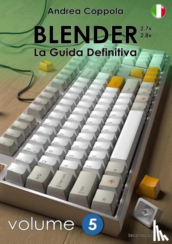 Coppola, Andrea - BLENDER - LA GUIDA DEFINITIVA - VOLUME 5 - Edizione 2