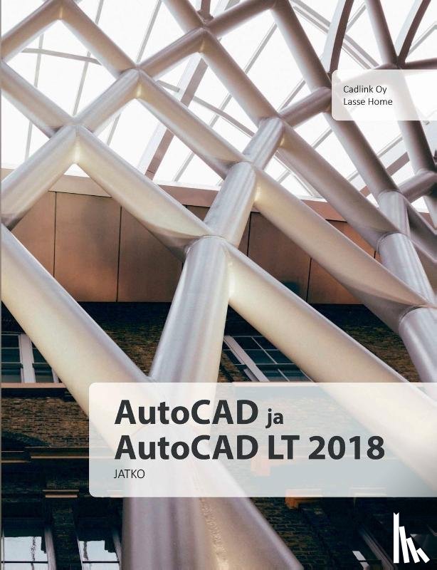 Home, Lasse - AutoCAD ja AutoCAD LT 2018 jatko