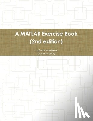 Kuncheva, Ludmila, Gray, Cameron - A MATLAB Exercise Book (2nd edition)
