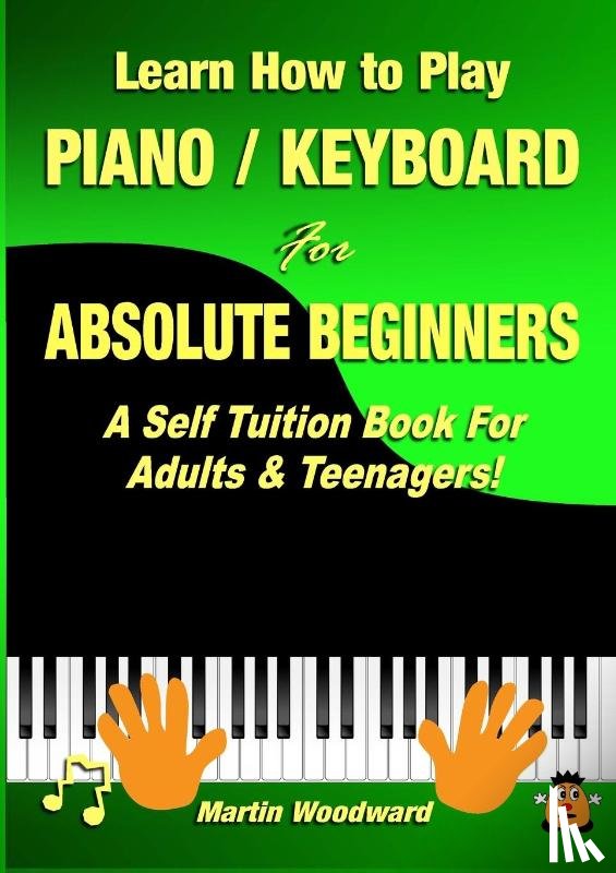 Woodward, Martin - Learn How to Play Piano / Keyboard For Absolute Beginners
