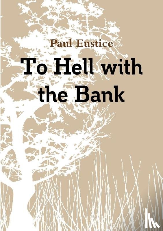 Eustice, Paul - To Hell With The Bank
