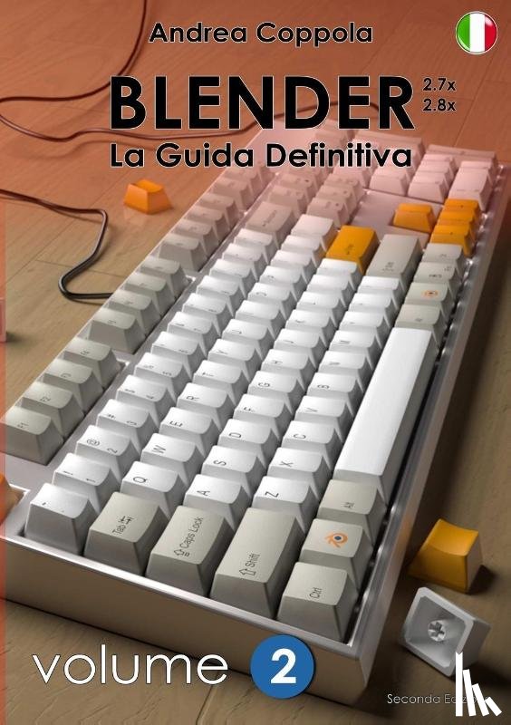 Coppola, Andrea - BLENDER - LA GUIDA DEFINITIVA - VOLUME 2 - Edizione 2