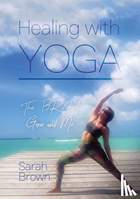 Brown, Sarah - Healing With Yoga