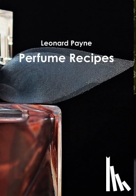 Payne, Leonard - Perfume Recipes