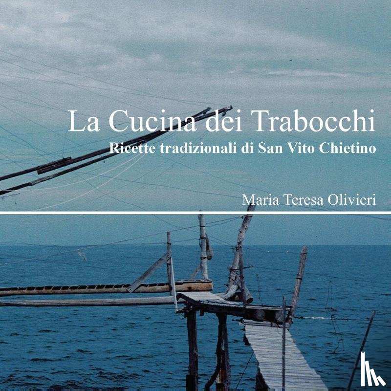 Olivieri, Maria Teresa - La Cucina dei Trabocchi