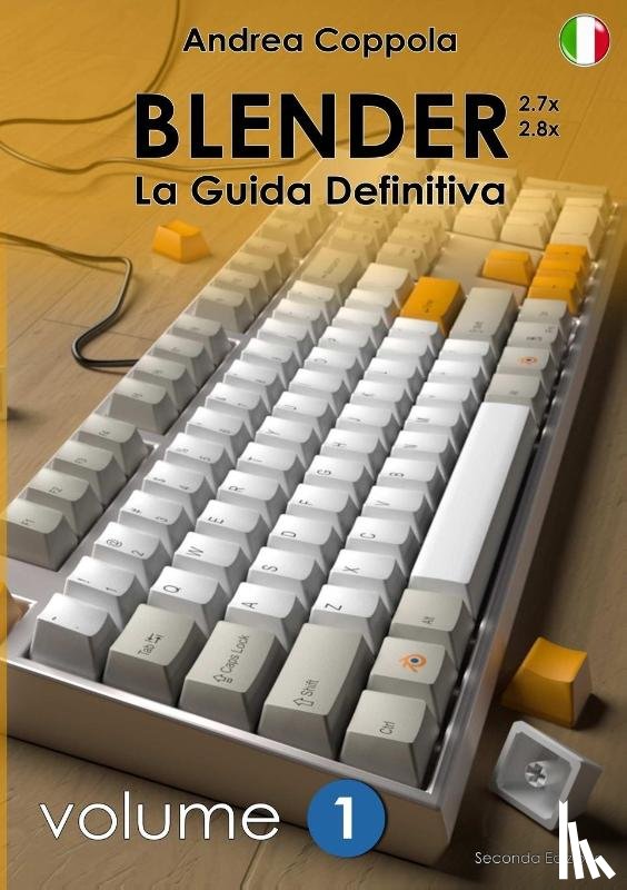 Coppola, Andrea - BLENDER - LA GUIDA DEFINITIVA - VOLUME 1 - Edizione 2