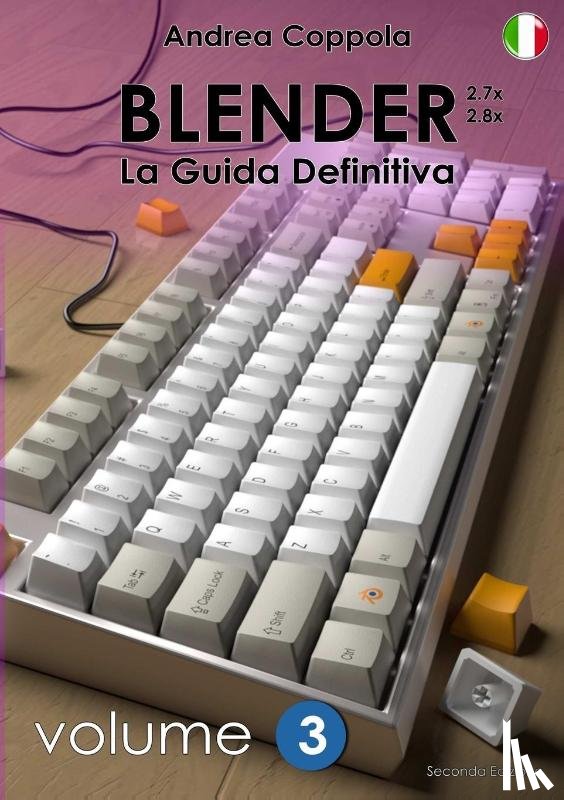 Coppola, Andrea - BLENDER - LA GUIDA DEFINITIVA - VOLUME 3 - Edizione 2