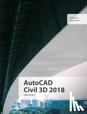 Home, Lasse - AutoCAD Civil 2018 perusteet