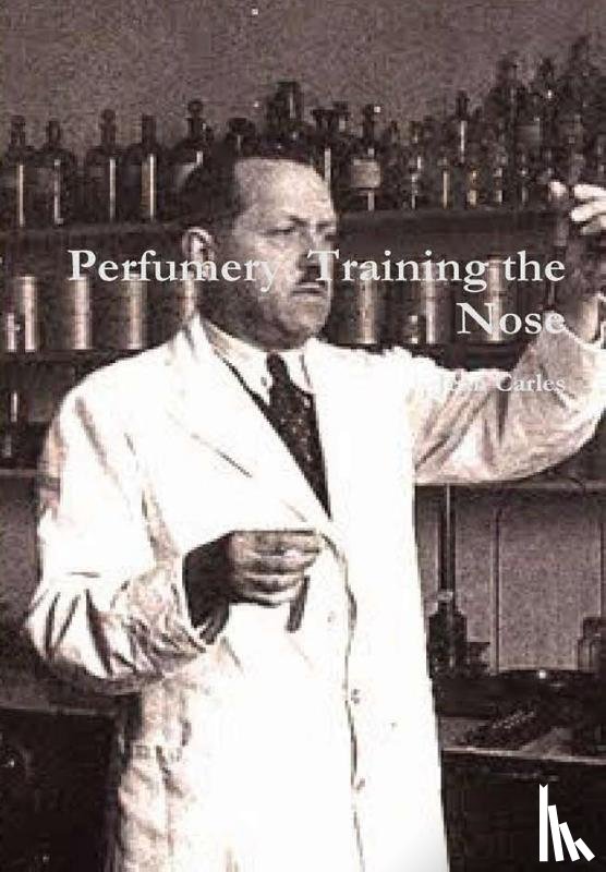 Carles, Jean - Perfumery: Training the Nose