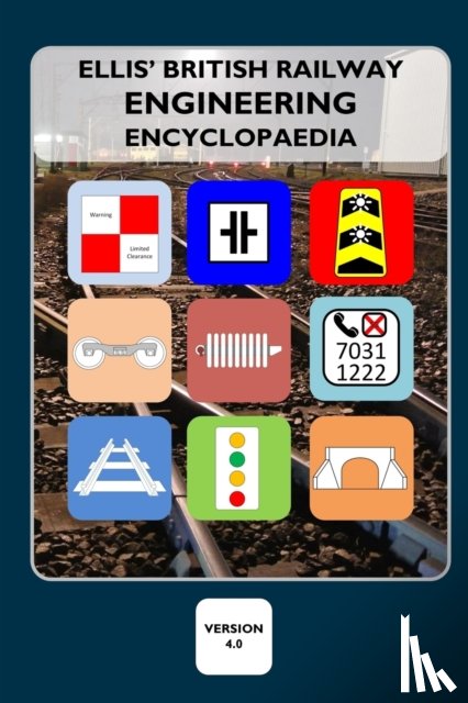 Ellis, Iain - Ellis' British Railway Engineering Encyclopaedia (4th Edition)