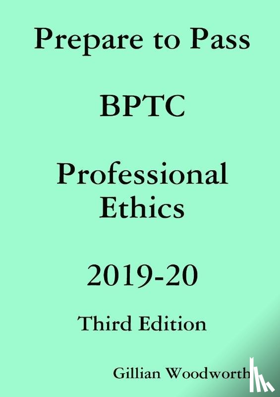 Woodworth, Gillian - Prepare to Pass BPTC Professional Ethics 2019-20