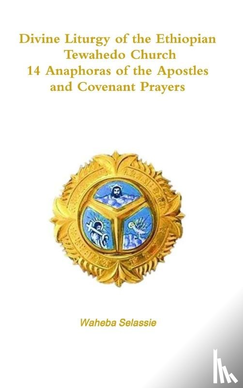 Selassie, Waheba - Divine Liturgy of the Ethiopian Orthodox Tewahedo Church