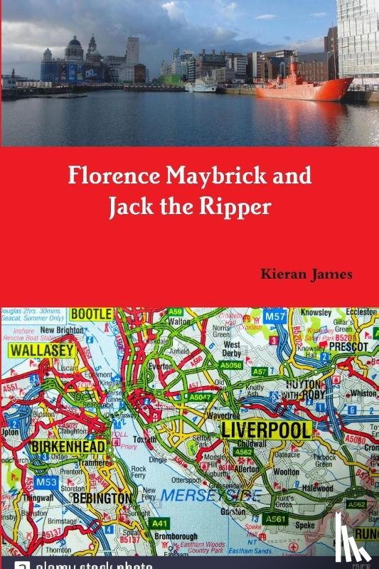 James, Kieran - Florence Maybrick and Jack the Ripper