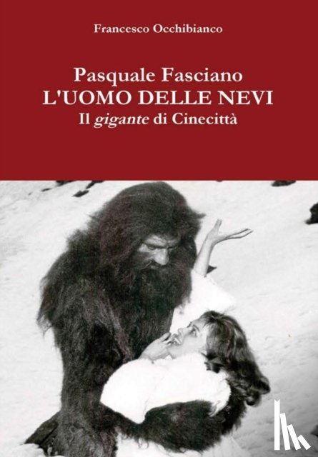 Occhibianco, Francesco - Pasquale Fasciano, l'uomo delle nevi