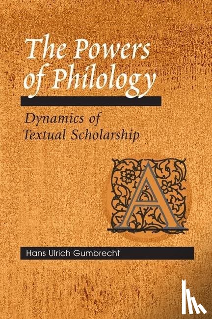 Gumbrecht, Hans Ulrich - The Powers of Philology