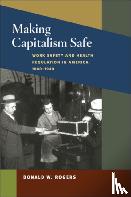 Rogers, Donald W. - Making Capitalism Safe