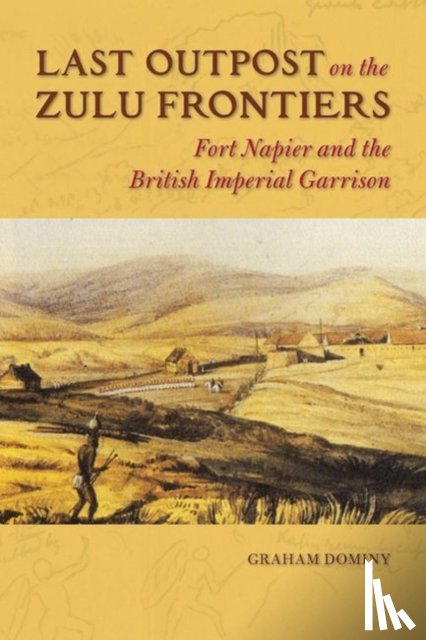 Dominy, Graham - Last Outpost on the Zulu Frontiers