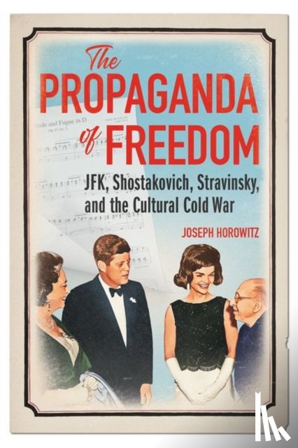 Horowitz, Joseph - The Propaganda of Freedom