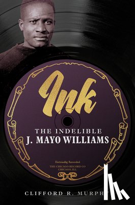 Murphy, Clifford R. - Ink: The Indelible J. Mayo Williams