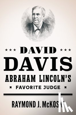 McKoski, Raymond J. - David Davis, Abraham Lincoln's Favorite Judge