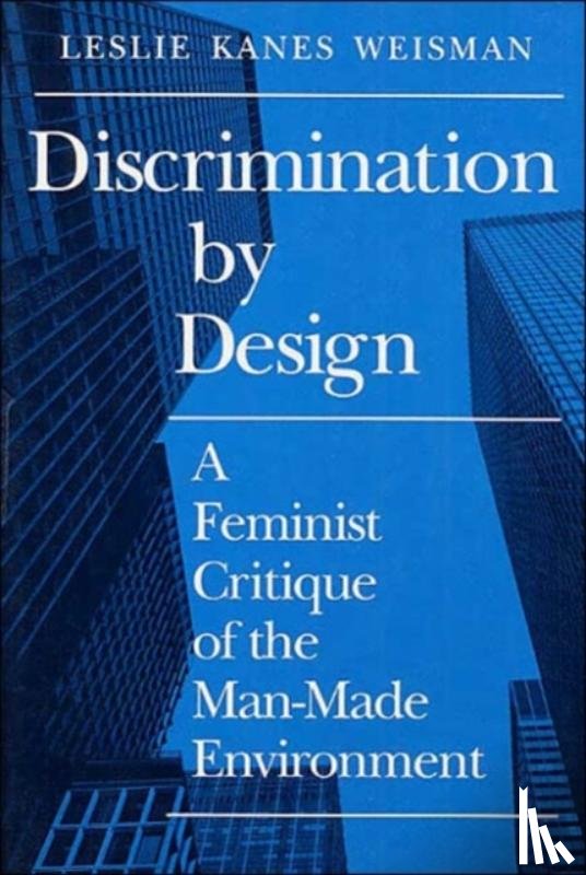 Weisman, Leslie - Discrimination by Design