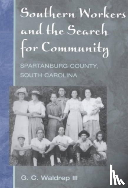 Waldrep, G C. - Southern Workers and the Search for Community