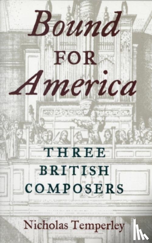 Temperley, Nicholas - Bound for America