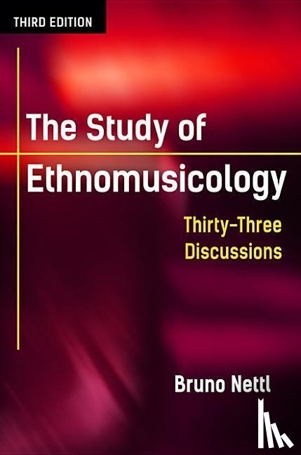Nettl, Bruno - The Study of Ethnomusicology