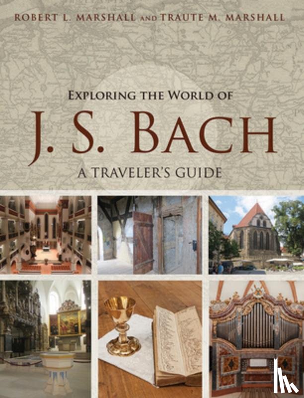 Marshall, Robert L., Marshall, Traute M. - Exploring the World of J. S. Bach