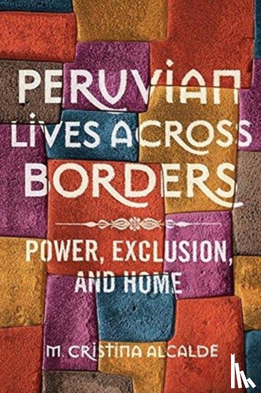 Alcalde, M. Cristina - Peruvian Lives Across Borders