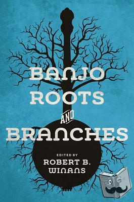  - Banjo Roots and Branches