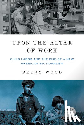 Wood, Betsy - Upon the Altar of Work