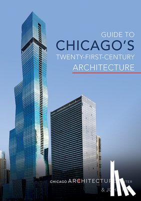 Chicago Architecture Center, Hill, John - Guide to Chicago's Twenty-First-Century Architecture