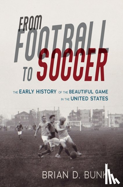 Bunk, Brian D. - From Football to Soccer