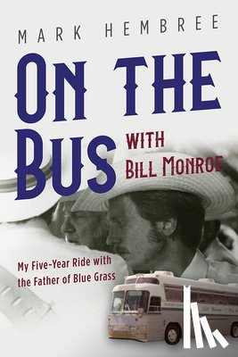 Hembree, Mark - On the Bus with Bill Monroe