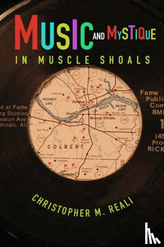 Reali, Christopher M. - Music and Mystique in Muscle Shoals