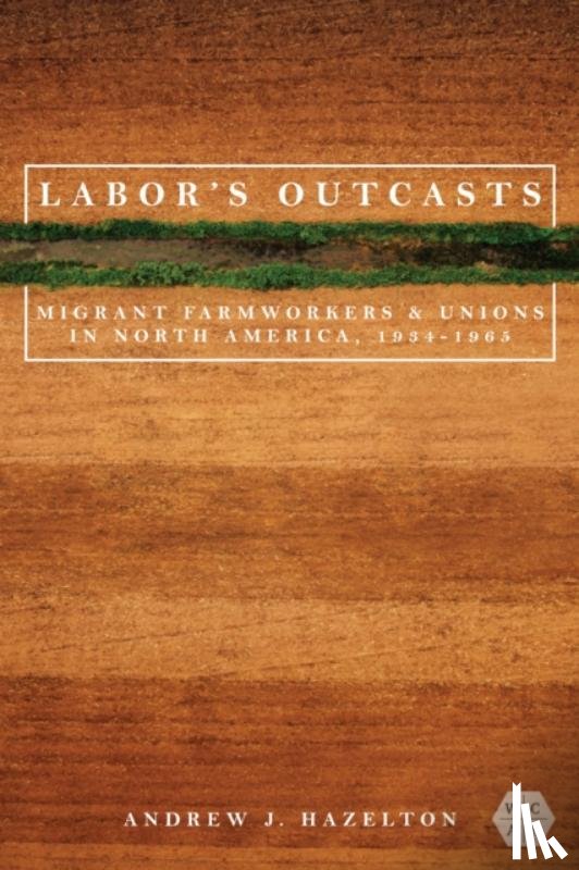 Hazelton, Andrew J. - Labor's Outcasts