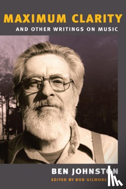 Johnston, Ben - "Maximum Clarity" and Other Writings on Music