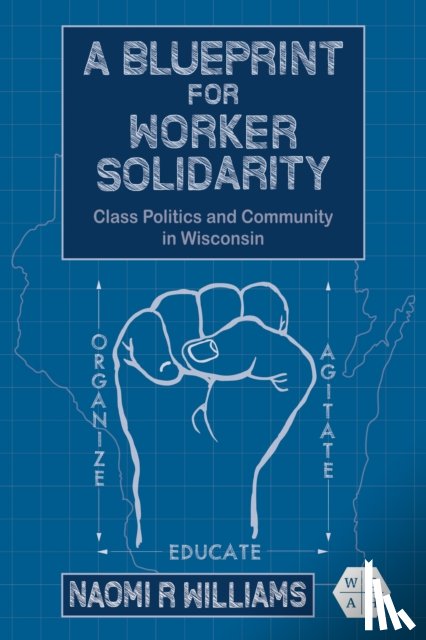 Williams, Naomi R - A Blueprint for Worker Solidarity