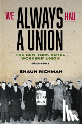 Richman, Shaun - We Always Had a Union