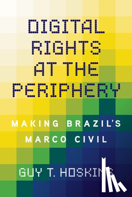 Hoskins, Guy T. - Digital Rights at the Periphery