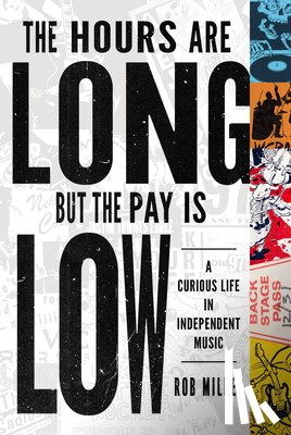 Miller, Rob - The Hours Are Long, but the Pay Is Low