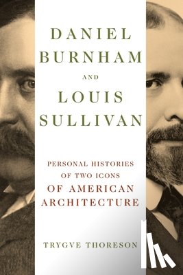 Thoreson, Trygve - Daniel Burnham and Louis Sullivan