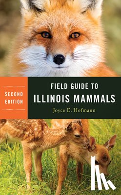 Hofmann, Joyce E., Illinois Natural History Survey - Field Guide to Illinois Mammals