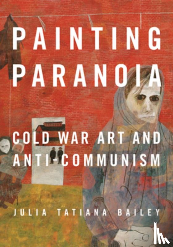 Bailey, Julia - Painting Paranoia