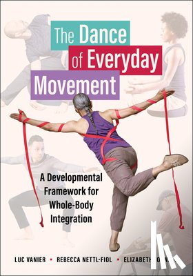 Vanier, Luc, Nettl-Fiol, Rebecca, Johnson, Elizabeth - The Dance of Everyday Movement